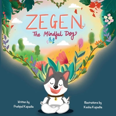 Zegen - The Mindful Dog by Kapadia, Pushpal