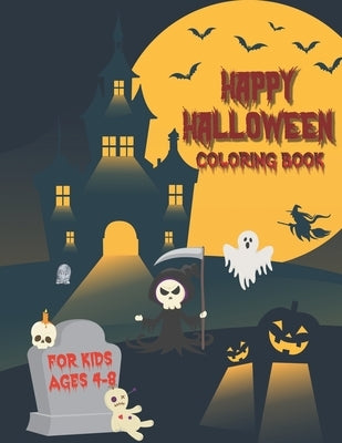 HAPPY HALLOWEEN - Coloring Book For Kids Ages 4-8: 50 Unique Designs, Vampires, Witches, Haunted Houses, and More by Austin, Ian
