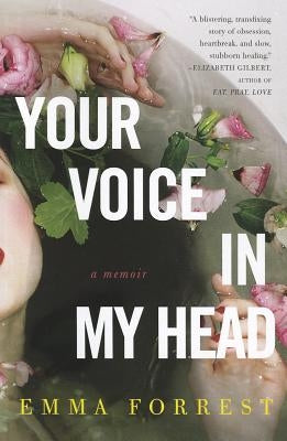 Your Voice in My Head, A Memoir by Forrest, Emma