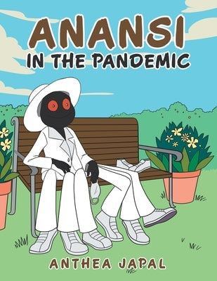 Anansi in the Pandemic by Japal, Anthea