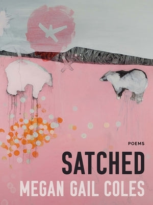 Satched by Coles, Megan Gail