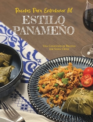 Recetas Para Entretener Al Estilo Panameño by Ortiz, Sonia
