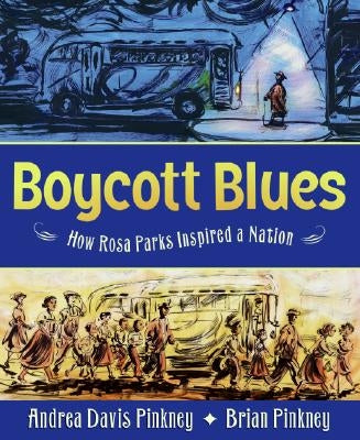 Boycott Blues: How Rosa Parks Inspired a Nation by Pinkney, Andrea Davis