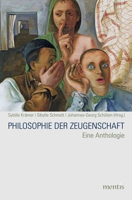 Philosophie Der Zeugenschaft: Eine Anthologie by Kr&#228;mer, Sybille