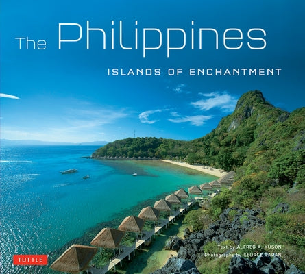 Philippines: Islands of Enchantment by Yuson, Alfred A.