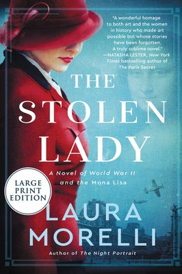 The Stolen Lady: A Novel of World War II and the Mona Lisa by Morelli, Laura