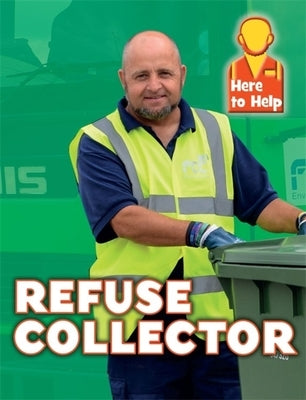 Here to Help: Refuse Collector by Blount, Rachel