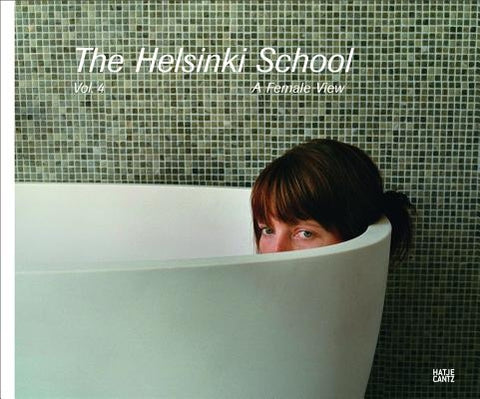 The Helsinki School, Vol. 4: A Female View by Holzherr, Andrea