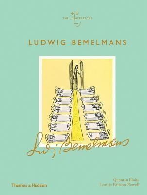 Ludwig Bemelmans: The Illustrators by Blake, Quentin