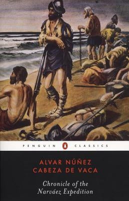 Chronicle of the Narvaez Expedition by De Vaca, Alvar Nunez Cabeza