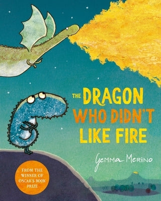 The Dragon Who Didn't Like Fire by Merino, Gemma