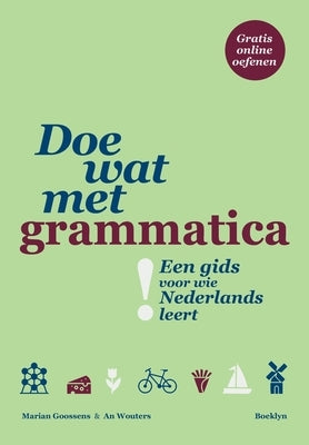 Doe wat met grammatica!: Een gids voor wie Nederlands leert by Wouters, An