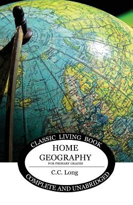 Home Geography for Primary Grades by Long, C. C.