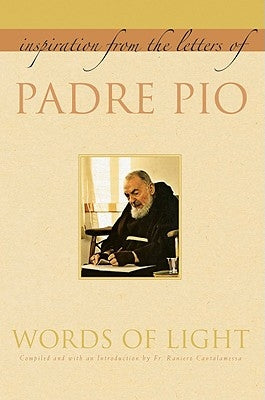 Words of Light: Inspiration from the Letters of Padre Pio by Padre Pio