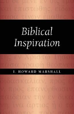 Biblical Inspiration by Marshall, I. Howard