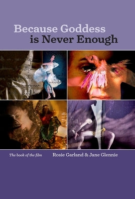 Because Goddess is Never Enough by Garland, Rosie