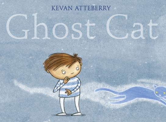 Ghost Cat by Atteberry, Kevan