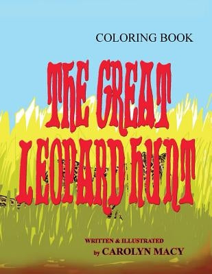 The Great Leopard Hunt Coloring Book by Macy, Carolyn