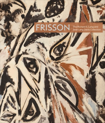 Frisson: The Richard E. Lang and Jane Lang Davis Collection by Manchanda, Catharina