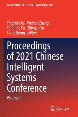 Proceedings of 2021 Chinese Intelligent Systems Conference: Volume III by Jia, Yingmin