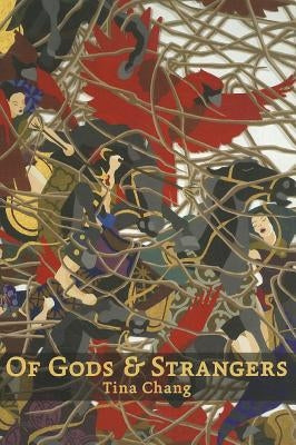 Of Gods & Strangers by Chang, Tina