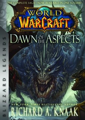 World of Warcraft: Dawn of the Aspects: Blizzard Legends by Knaak, Richard A.