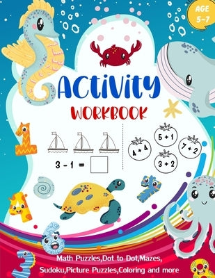 Activity Workbook Age 5-7: Activity Book Game for Kids- Math Puzzles, Picture Puzzles, Mazes, Sudoku 4x4, Coloring and More - Sea Animal Design C by Sladey, Kindred