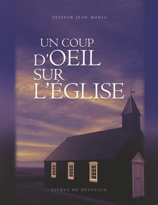 Un Coup d'Oeil Sur l'Église by Monia, Pasteur Jean