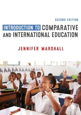 Introduction to Comparative and International Education by Marshall, Jennifer