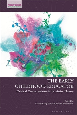 The Early Childhood Educator: Critical Conversations in Feminist Theory by Langford, Rachel