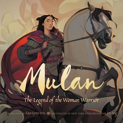 Mulan: The Legend of the Woman Warrior by Wu, Faye-Lynn