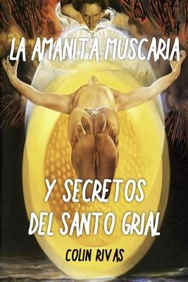 Amanita Muscaria: Y Secretos del Santo Grial by Wasson, Robert Gordon