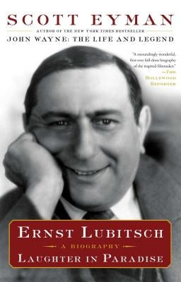 Ernst Lubitsch: Laughter in Paradise by Eyman, Scott