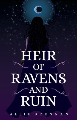 Heir of Ravens and Ruin by Brennan, Allie