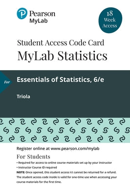 Mylab Statistics with Pearson Etext -- 18 Week Standalone Access Card -- For Essential Statistics by Triola, Mario F.