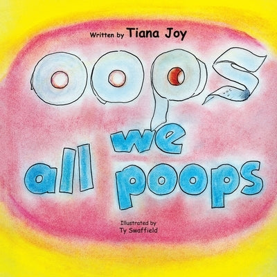 Oops We All Poops by Joy, Tiana