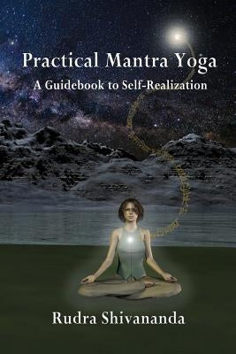 Practical Mantra Yoga by Shivananda, Rudra