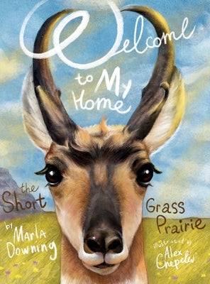 Welcome To My Home The Short Grass Prairie by Downing, Marla