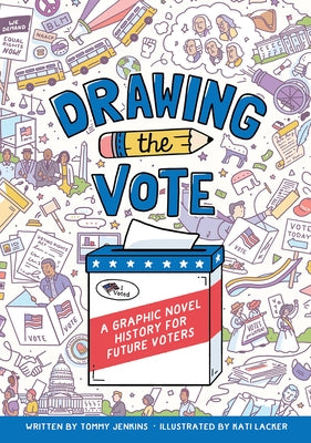 Drawing the Vote: A Graphic Novel History for Future Voters by Jenkins, Tommy