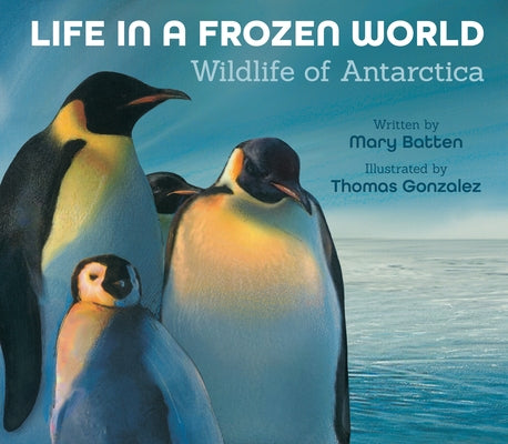 Life in a Frozen World (Revised Edition): Wildlife of Antarctica by Batten, Mary