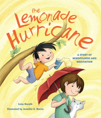 The Lemonade Hurricane: A Story of Mindfulness and Meditation by Morelli, Licia