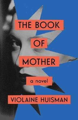 The Book of Mother by Huisman, Violaine