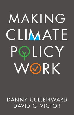 Making Climate Policy Work by Cullenward, Danny