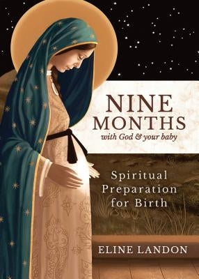 Nine Months with God and Your Baby by Landon, Eline