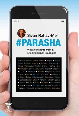 #Parasha: Weekly Insights from a Leading Israeli Journalist by Rahav-Meir, Sivan