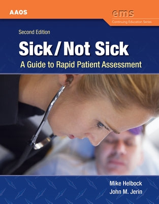 Sick/Not Sick: A Guide to Rapid Patient Assessment: A Guide to Rapid Patient Assessment by American Academy of Orthopaedic Surgeons