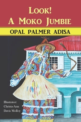 Look! A Moko Jumbie by Adisa, Opal Palmer
