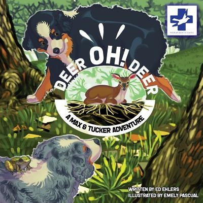 Deer Oh Deer: A Max & Tucker Adventure by Ehlers, Ed