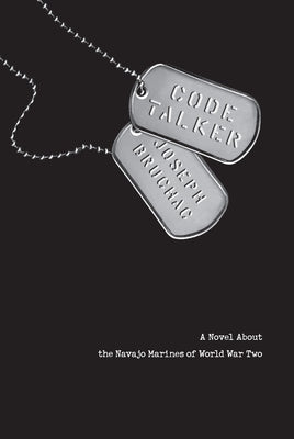 Code Talker: A Novel about the Navajo Marines of World War Two by Bruchac, Joseph