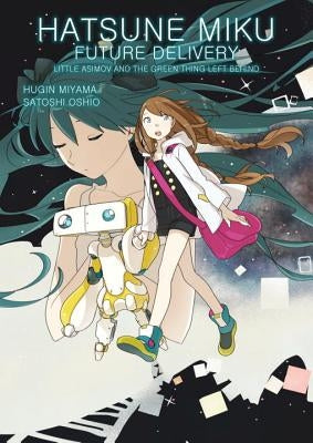 Hatsune Miku: Future Delivery Volume 1 by Satoshi, Oshio